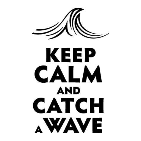 Keep Calm and Catch a Wave Wall Quotes™ Decal | WallQuotes.com