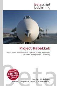 Project Habakkuk World War II Aircraft Carrier Pykrete UBoat Combined ...