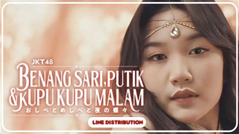 JKT48 - Benang Sari, Putik & Kupu Kupu Malam (Line Distribution) - YouTube