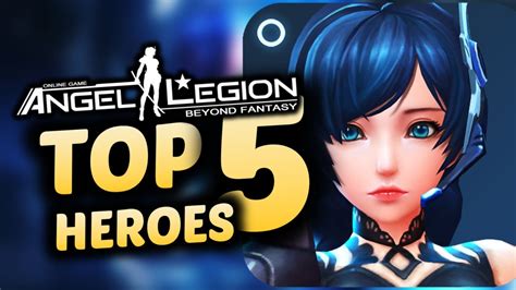 The Top 5 Best Heroes in ANGEL LEGION - YouTube