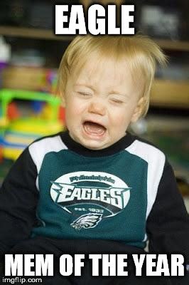 eagles are cry babies - Imgflip