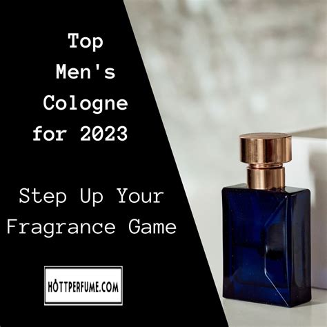 Top Men's Cologne for 2023: Step Up Your Fragrance Game - HottPerfume.com