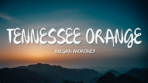 Megan Moroney - Tennessee Orange (Lyrics) [Mix] - YouTube