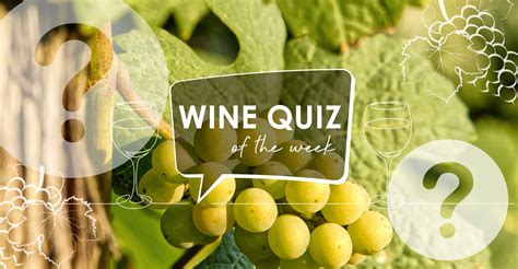 Wine Quiz – Viognier – Grape to Glass