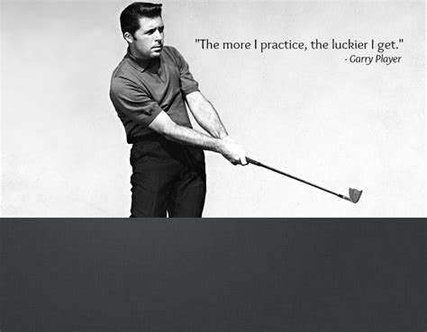 Gary Player Quotes. QuotesGram