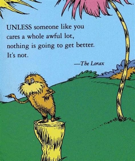 Pin by Ashlee Sara Jones on My favorite quotes! | The lorax, Lorax ...