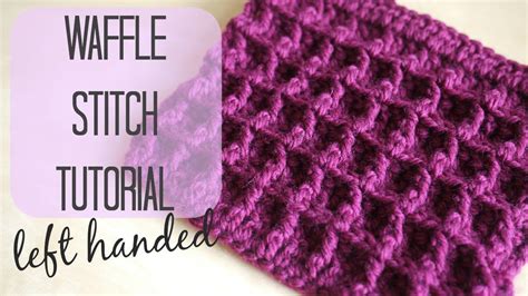 LEFT HANDED CROCHET: The Waffle Stitch | Crochet waffle stitch, Crochet, Left handed crochet