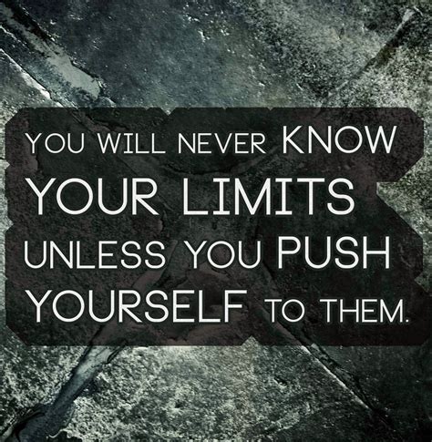 Quotes About Pushing Limits. QuotesGram