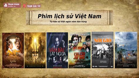 Những bộ phim lịch sử Việt Nam đáng chú ý