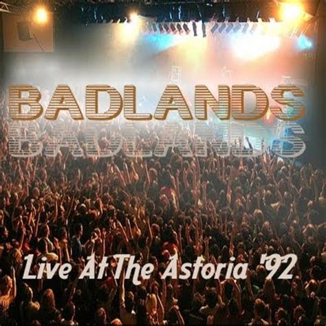 Soundaboard: Badlands - Live at the Astoria July '92