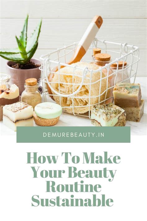 Sustainable Beauty Routine: 9 Tips To Help Achieve It - Demure Beauty