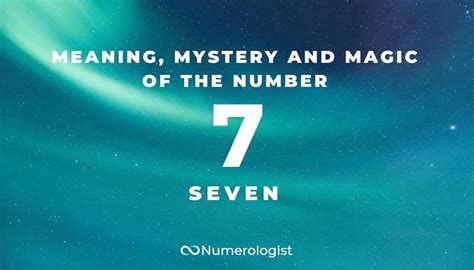 Discover The Meaning, Mystery and Magic of Number 7!