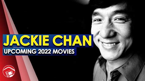 Actor Spotlight - JACKIE CHAN - Upcoming 2022 Movies and Beyond... - YouTube