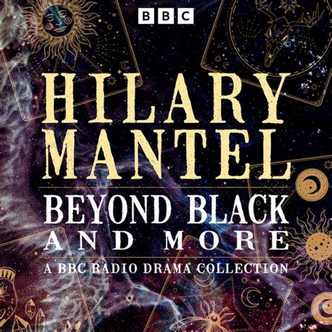 Hilary Mantel: Beyond Black and more