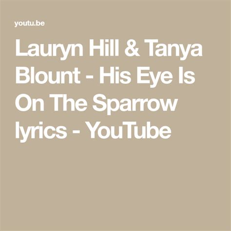 Lauryn Hill & Tanya Blount - His Eye Is On The Sparrow lyrics - YouTube ...