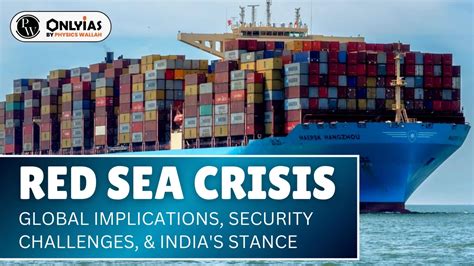 Red Sea Crisis: Global Implications, Security Challenges, & India's ...