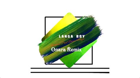 Langa Boy Remix Onara AmapianoProd Nacoco Muzik - YouTube