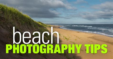 Top 21 Beach Landscape Photography Tips • PhotoTraces