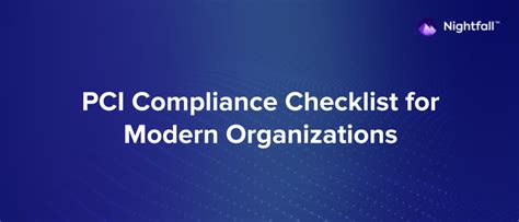 PCI Compliance Checklist for Modern Organizations | Nightfall AI