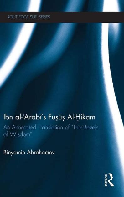 Ibn Al-Arabi's Fusus Al-Hikam: An Annotated Translation of "The Bezels ...