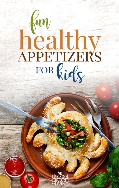 20 Super Fun Healthy Appetizers for Kids - Five Spot Green Living