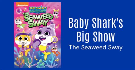 The Seaweed Sway Baby Shark Show DVD - Mama Likes This