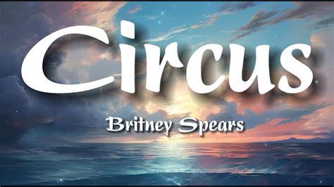 Britney Spears - Circus (Lyrics) - YouTube