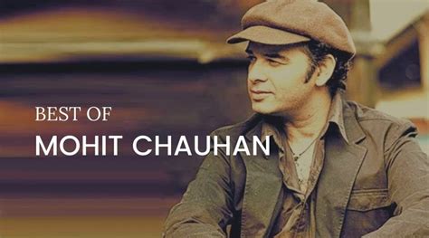 20 Best Mohit Chauhan Songs - Immerse Yourself in Melody