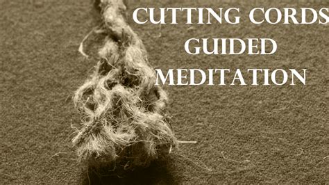 Cutting Cords Guided Meditation