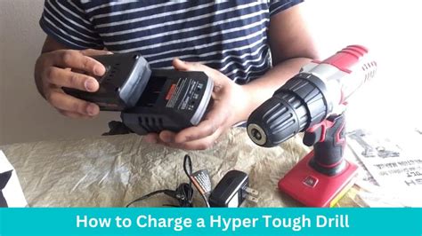 How to Charge a Hyper Tough Drill: Step By Step Guide | Drill Villa