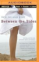 Between the Tides by Patti Callahan Henry