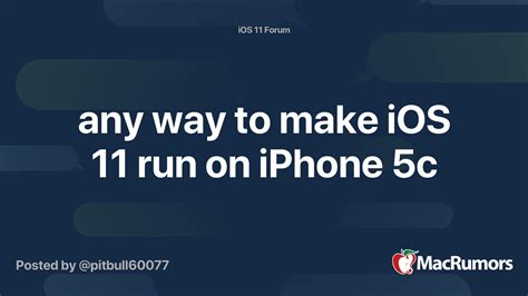 any way to make iOS 11 run on iPhone 5c | MacRumors Forums