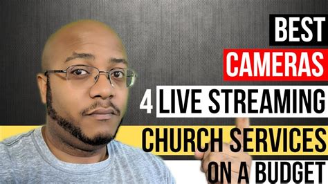 Best Cameras For Live Streaming Church Services On A Budget 2019 - YouTube