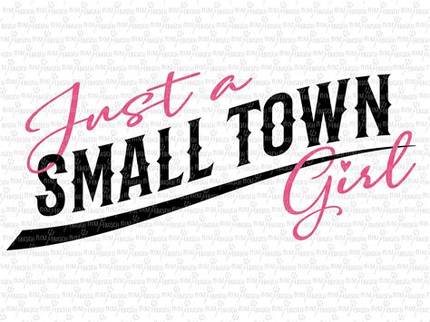 Small Town Girl Just a Small Town Girl Cowgirl Digital - Etsy