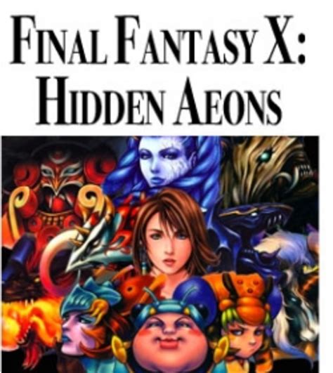 Final Fantasy X: Hidden Aeons | HubPages