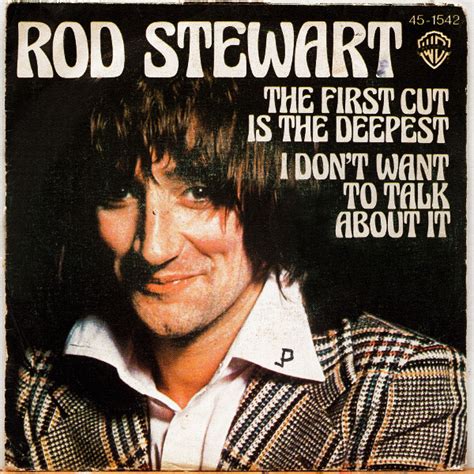 Rod Stewart - The First Cut Is The Deepest / I Don't Want To Talk About It (1977, Vinyl) | Discogs