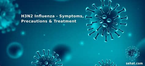 H3N2 Influenza - Symptoms, Precautions & Treatment