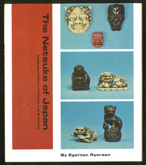 The Netsuke of Japan: Legends, History, Folklore and Customs by RYERSON ...