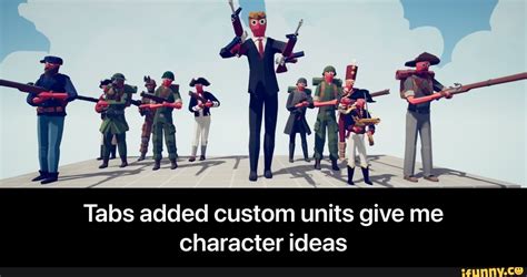 Tabs added custom units give me character ideas - Tabs added custom units give me character ...