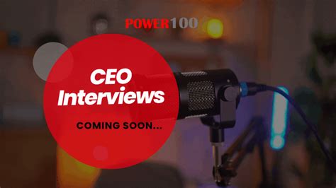 CEO Interviews - Power 100