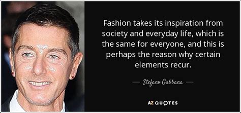 TOP 13 QUOTES BY STEFANO GABBANA | A-Z Quotes