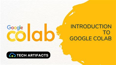 Introduction to Google Colab - Tech Artifacts