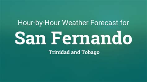 Hourly forecast for San Fernando, Trinidad and Tobago