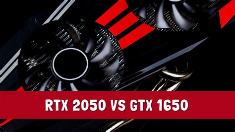 Nvidia RTX 2050 Vs GTX 1650: Which is Better?