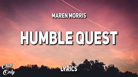 Maren Morris - Humble Quest (Lyrics) - YouTube