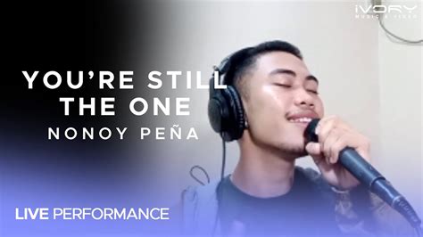 Nonoy Peña - You're Still The One (Live Performance) - YouTube