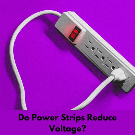 Do power strips reduce voltage? - Techchev
