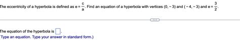 Solved с 3 The eccentricity of a hyperbola is defined as e = | Chegg.com