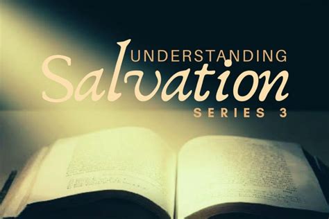 Understanding Salvation (Series 3) – The Identification Church