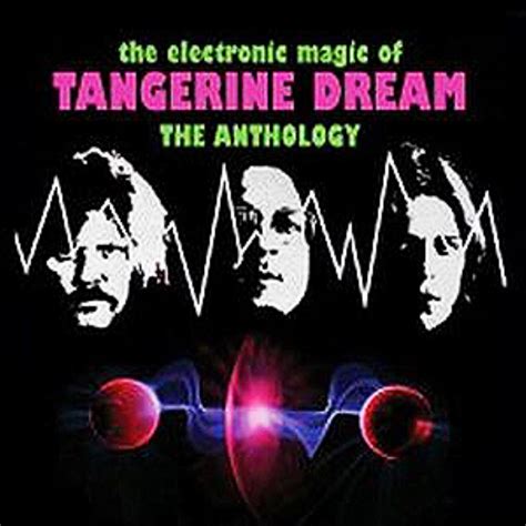 TANGERINE DREAM The Electronic Magic of Tangerine Dream reviews